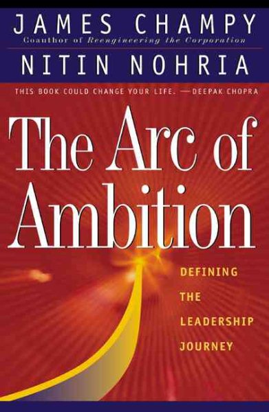 The Arc of Ambition : Defining the Leadership Journey cover