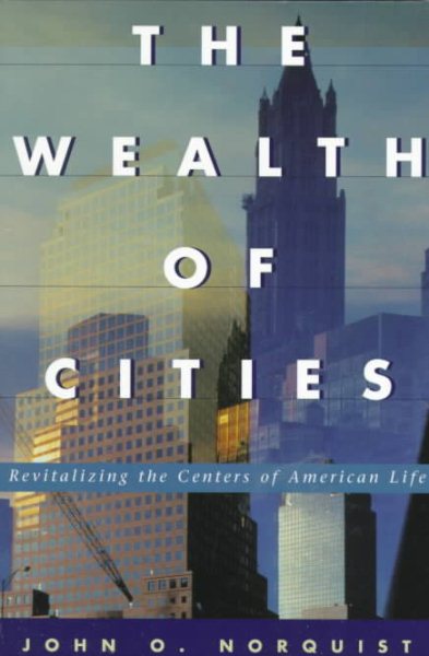 The Wealth Of Cities: Revitalizing The Centers Of American Life cover