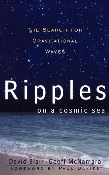 Ripples on a Cosmic Sea: The Search For Gravitational Waves (Frontiers of Science) cover