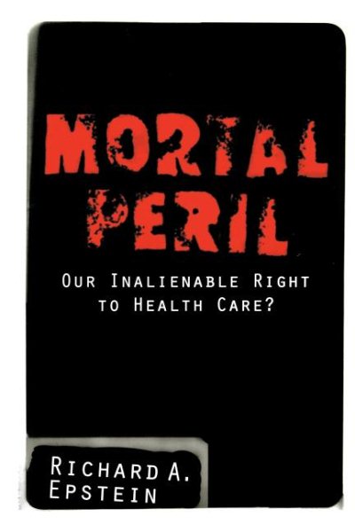 Mortal Peril: Our Inalienable Right to Health Care? cover