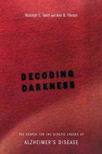 Decoding Darkness: The Search for the Genetic Causes of Alzheimer's Disease cover