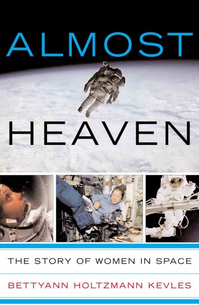 Almost Heaven: Women On The Frontiers Of Space cover