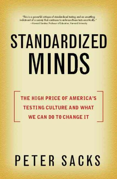 Standardized Minds: The High Price Of America's Testing Culture cover