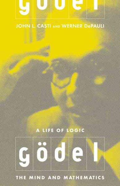 Gödel: A Life of Logic, the Mind, and Mathematics cover