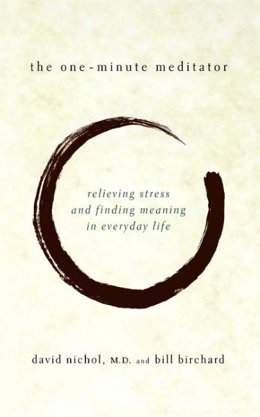 The One-Minute Meditator: Relieving Stress and Finding Meaning in Everyday Life cover