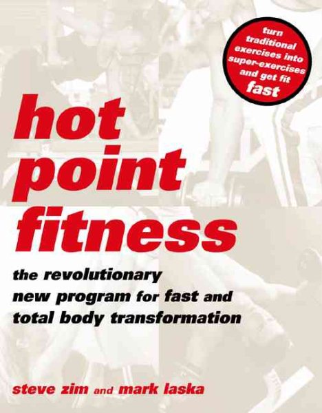 Hot Point Fitness: The Revolutionary New Program For Fast And Total Body Transformation