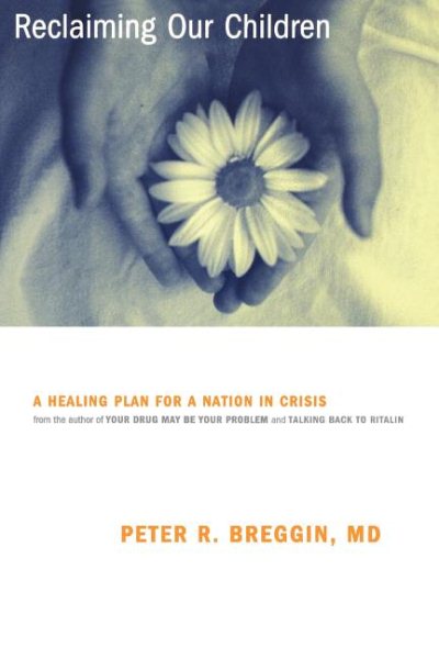 Reclaiming Our Children: A Healing Plan for a Nation in Crisis cover