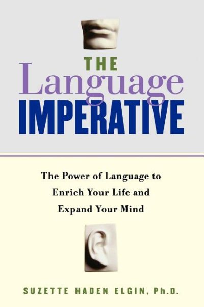 The Language Imperative: The Power of Language to Enrich Your Life and Expand Your Mind cover