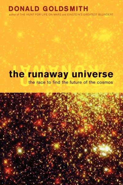 The Runaway Universe: The Race to Find the Future of the Cosmos cover