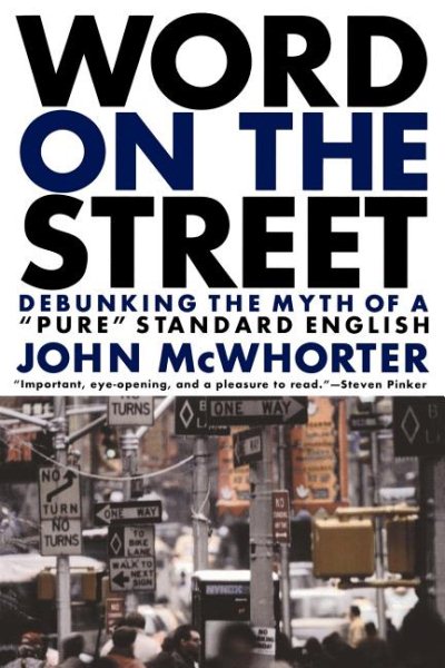 Word on the Street: Debunking the Myth of "Pure" Standard English