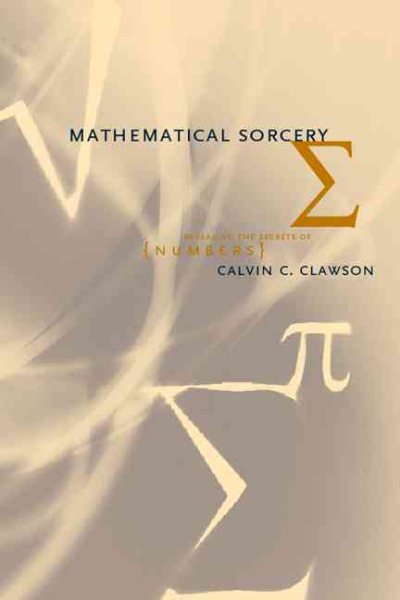 Mathematical Sorcery: Revealing the Secrets of Numbers cover