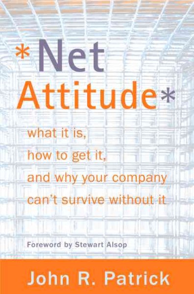 Net Attitude: What It Is, How To Get It, And Why Your Company Can't Survive Without It cover