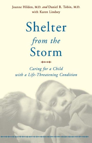 Shelter From The Storm: Caring For A Child With A Life-threatening Condition cover