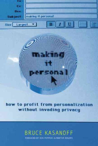 Making It Personal: How To Profit From Personalization Without Invading Privacy cover
