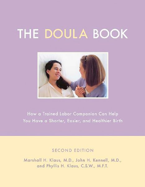 The Doula Book: How A Trained Labor Companion Can Help You Have A Shorter, Easier, And Healthier Birth (A Merloyd Lawrence Book) cover