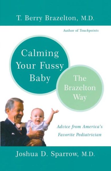 Calming Your Fussy Baby: The Brazelton Way cover