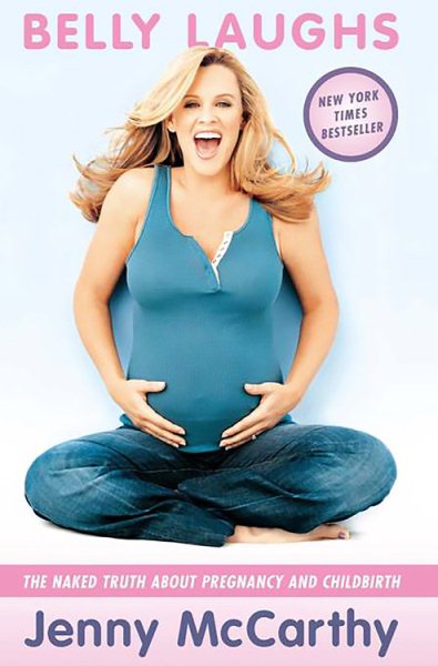 Belly Laughs: The Naked Truth About Pregnancy And Childbirth cover