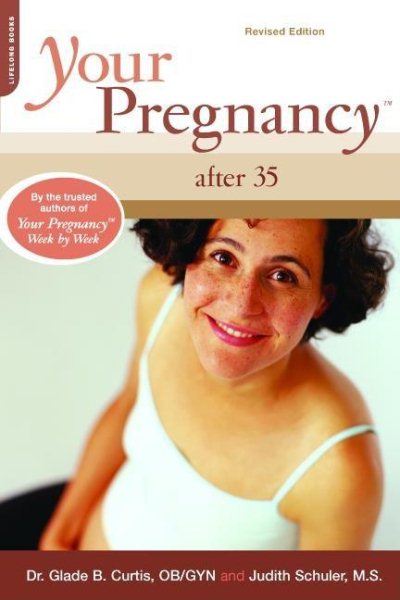 Your Pregnancy After 35: Revised Edition (Your Pregnancy Series) cover