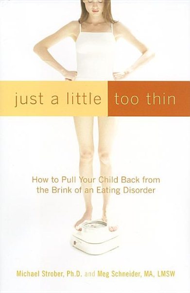 Just a Little Too Thin: How to Pull Your Child Back from the Brink of an Eating Disorder cover