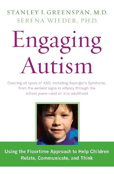 Engaging Autism: Helping Children Relate, Communicate and Think with the DIR Floortime Approach (A Merloyd Lawrence Book) cover