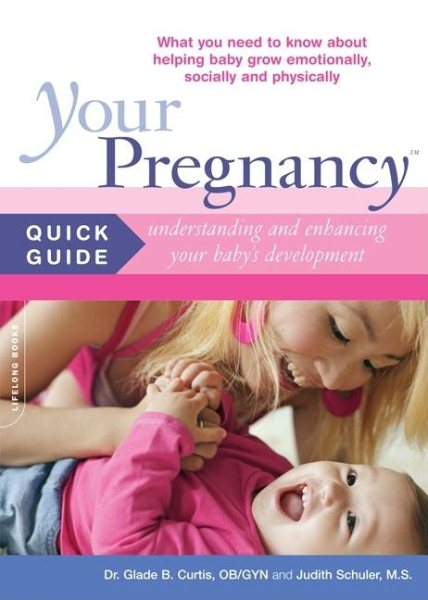 Your Pregnancy Quick Guide: Understanding and Enhancing Your Baby's Development cover