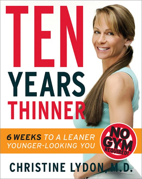 Ten Years Thinner: Six Weeks to a Leaner, Younger-Looking You cover