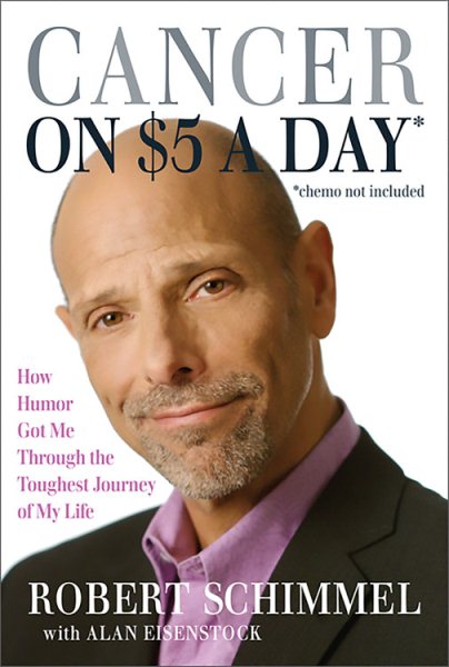 Cancer on $5 a Day* *(chemo not included): How Humor Got Me Through the Toughest Journey of My Life cover