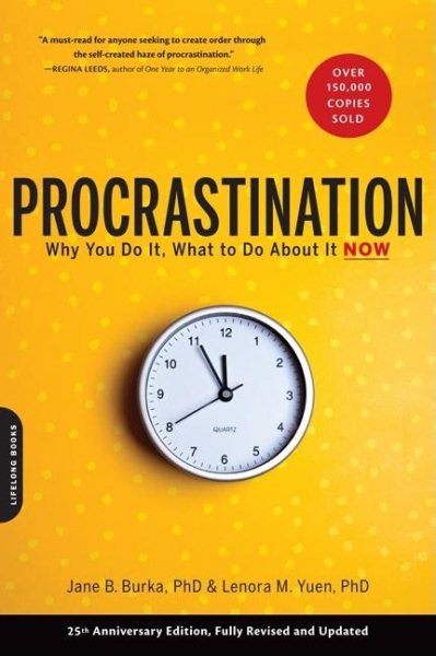 Procrastination: Why You Do It, What to Do About It Now cover