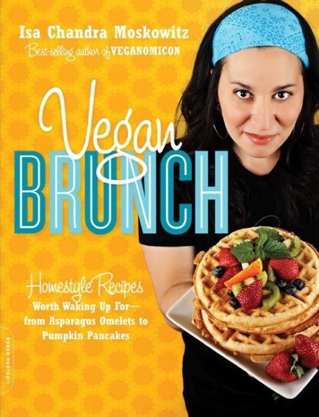 Vegan Brunch: Homestyle Recipes Worth Waking Up For--From Asparagus Omelets to Pumpkin Pancakes cover