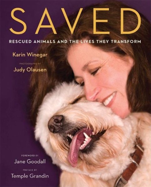 Saved: Rescued Animals and the Lives They Transform cover