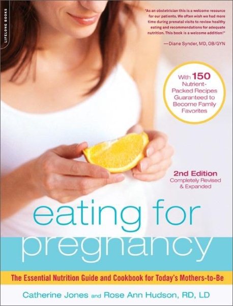 Eating for Pregnancy: The Essential Nutrition Guide and Cookbook for Today's Mothers-to-Be cover