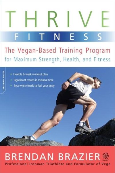 Thrive Fitness: The Vegan-Based Training Program for Maximum Strength, Health, and Fitness cover