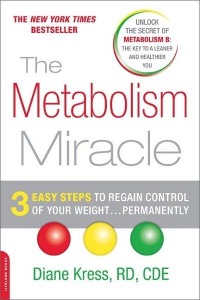 The Metabolism Miracle: 3 Easy Steps to Regain Control of Your Weight . . . Permanently cover