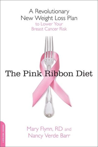 The Pink Ribbon Diet: A Revolutionary New Weight Loss Plan to Lower Your Breast Cancer Risk cover