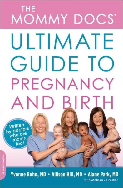The Mommy Docs' Ultimate Guide to Pregnancy and Birth cover