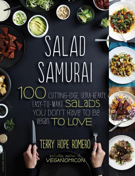 Salad Samurai: 100 Cutting-Edge, Ultra-Hearty, Easy-to-Make Salads You Don't Have to Be Vegan to Love cover