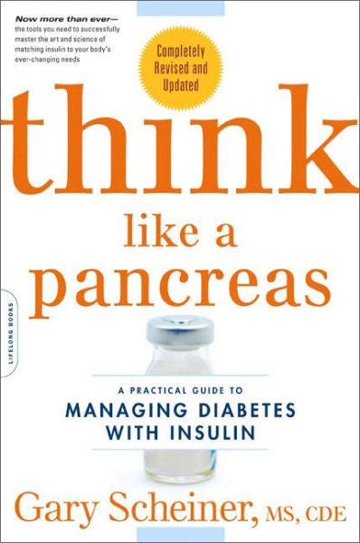 Think Like a Pancreas: A Practical Guide to Managing Diabetes with Insulin--Completely Revised and Updated (Marlowe Diabetes Library) cover