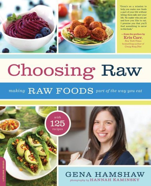 Choosing Raw: Making Raw Foods Part of the Way You Eat cover
