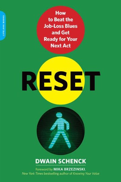 Reset: How to Beat the Job-Loss Blues and Get Ready for Your Next Act cover