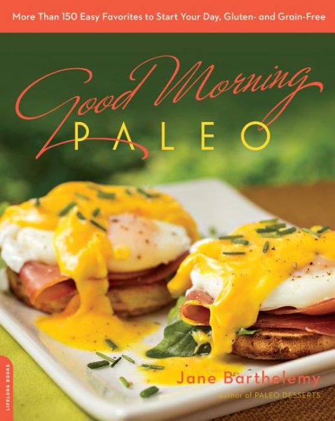 Good Morning Paleo: More Than 150 Easy Favorites to Start Your Day, Gluten- and Grain-Free cover