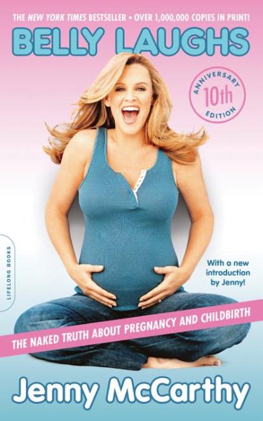 Belly Laughs (10th anniversary edition): The Naked Truth about Pregnancy and Childbirth cover