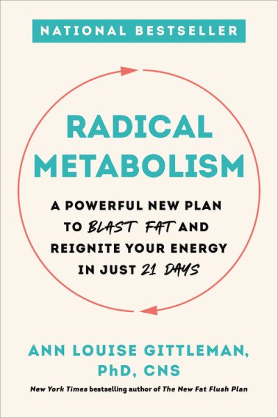 Radical Metabolism: A Powerful New Plan to Blast Fat and Reignite Your Energy in Just 21 Days cover