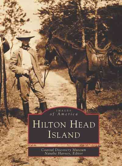 Hilton Head Island (Images of America: South Carolina)