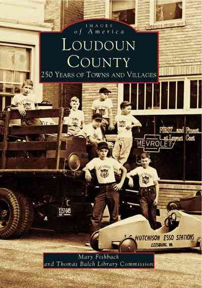 Loudoun County: 250 Years of Towns and Villages (Images of America: Virginia) cover