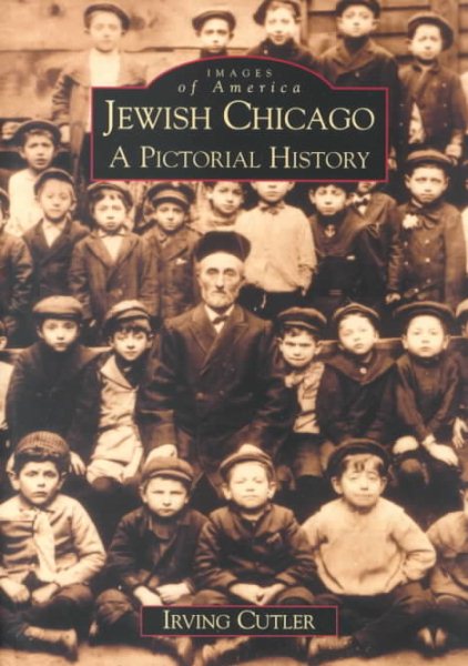 Jewish Chicago: A Pictorial History (Images of America: Illinois) cover