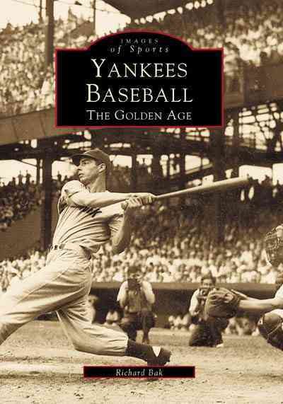 Yankees Baseball: The Golden Age (Images of America: New York) cover