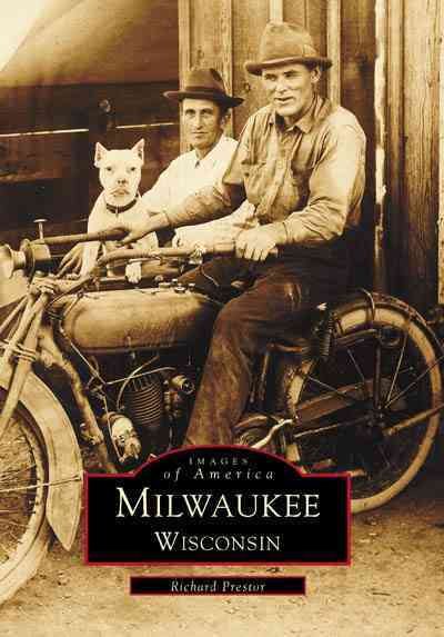 Milwaukee Wisconsin (Images of America: Wisconsin) cover