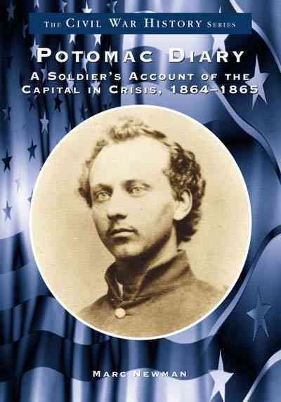 Potomac Diary: A Soldier's Account of the Capital in Crisis, 1864-1865 (DC) (Civil War History) cover