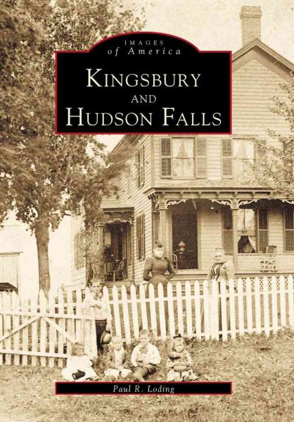 Kingsbury and Hudson Falls (NY) (Images of America) cover