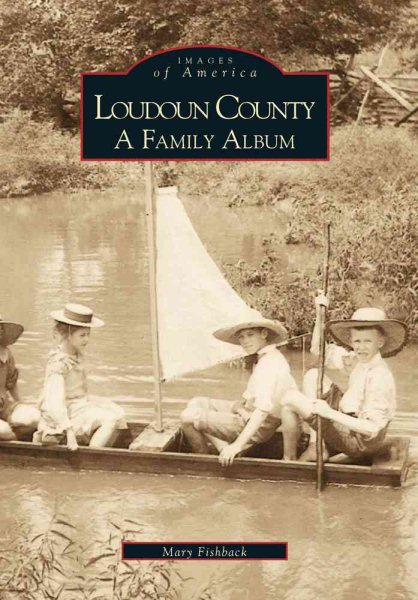 Loudoun County: A Family Album (Images of America) cover